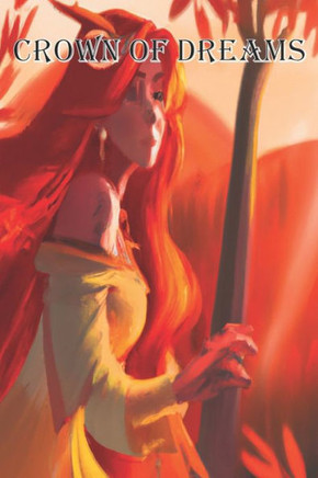 Crown of Dreams: Discover a world beyond your imagination