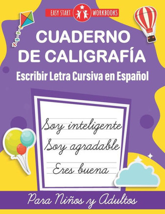 Cuaderno de Caligrafía. Escribir Letra Cursiva en Español para Niños y Adultos (Spanish Edition): Cursive Handwriting Workbook For Kids, Teens and Adu