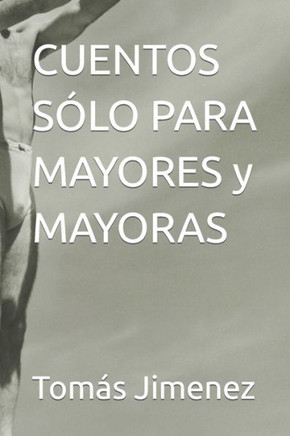 CUENTOS SÓLO PARA MAYORES y MAYORAS
