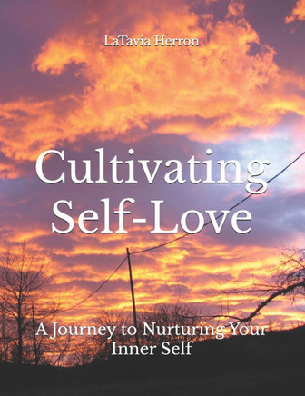Cultivating Self-Love: A Journey to Nurturing Your Inner Self