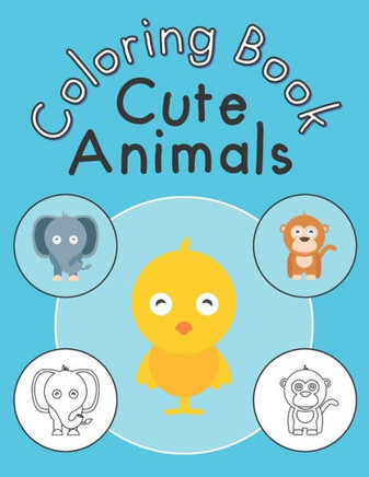 Cute Animals Coloring Book: Beautiful animal coloring book for kids ages 3-5