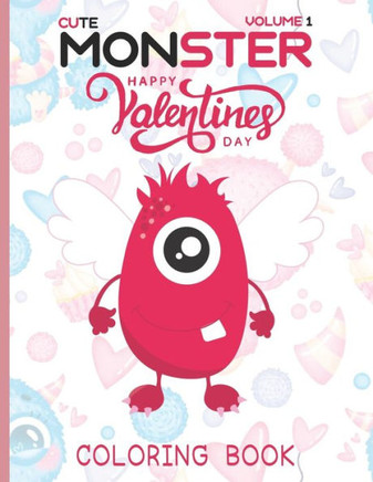 Cute monster Coloring book for kids: Cute monster Happy valentine's day Coloring book for kids