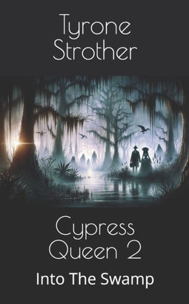 Cypress Queen 2: Into The Swamp