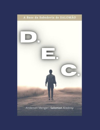 D.E.C: A base da sabedoria de Salomão