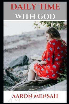 Daily Time with God: A Time with Jesus Christ is a Time Well Spent