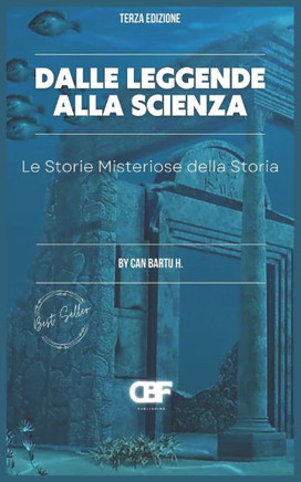 Dalle Leggende alla Scienza: Le Storie Misteriose della Storia