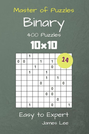 Master Of Puzzles Binary- 400 Easy To Expert 10X10