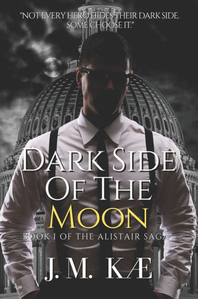 Dark Side Of The Moon: Book I Of The Alistair Saga
