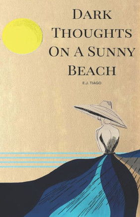 Dark Thoughts On A Sunny Beach