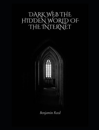 Dark Web The Hidden World of the Internet