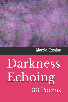 Darkness Echoing: 33 Poems