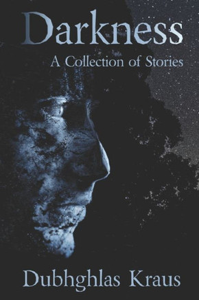 Darkness: A Collection of Stories