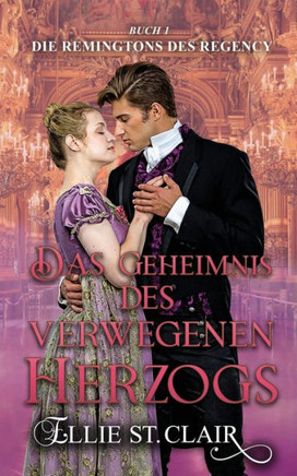 Das Geheimnis des verwegenen Herzogs: Regency Liebesroman