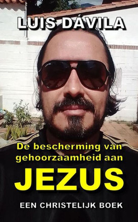De bescherming van gehoorzaamheid aan Jezus