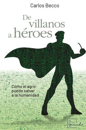 De villanos a héroes: Cómo el agro puede salvar a la humanidad