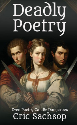 Deadly Poetry: Even Poetry Can Be Dangerous