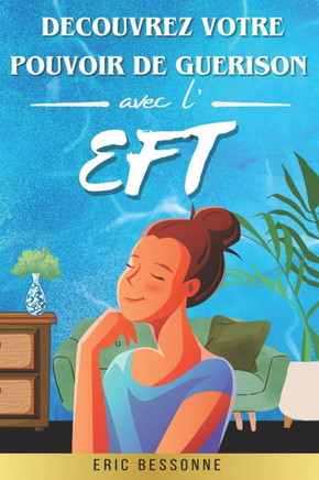 Découvrez votre Pouvoir de Guérison avec l'EFT