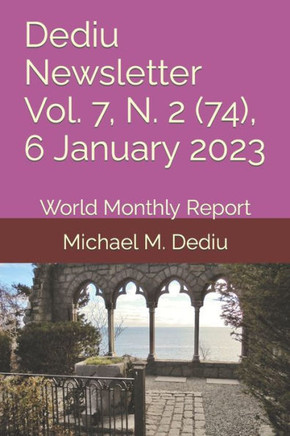 Dediu Newsletter Vol. 7, N. 2 (74), 6 January 2023: World Monthly Report