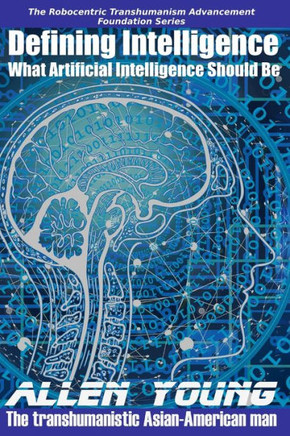 Defining Intelligence: What Artificial Intelligence Should Be