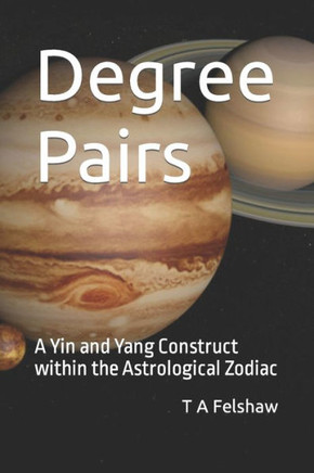 Degree Pairs: A Yin and Yang Construct within the Astrological Zodiac