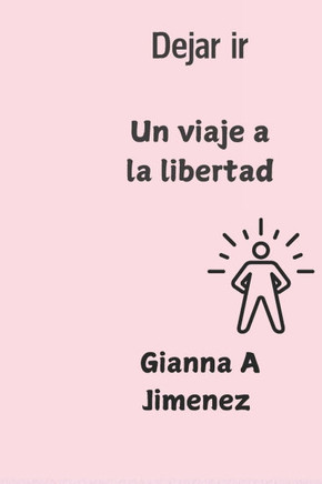 Dejar ir: Un viaje a la libertad