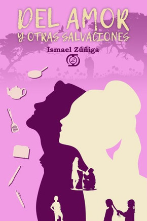 del Amor Y Otras Salvaciones (Novela Romantica): Novela Romantica, Libro de Romance Juvenil