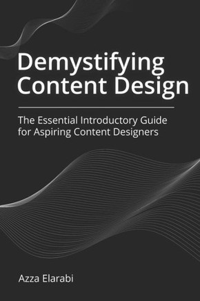 Demystifying Content Design: The Essential Introductory Guide for Aspiring Content Designers