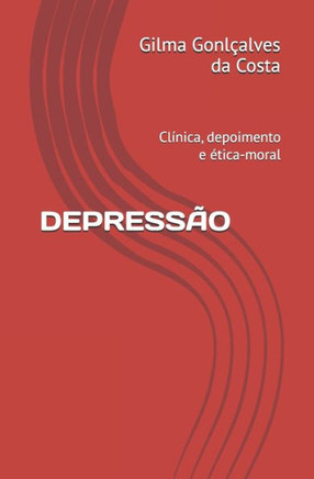 Depressão: Clínica, depoimento e ética-moral