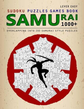 Samurai Sudoku : 1000 Puzzle Book, Overlapping Into 200 Samurai Style Puzzles, Travel Game, Lever Easy Sudoku
