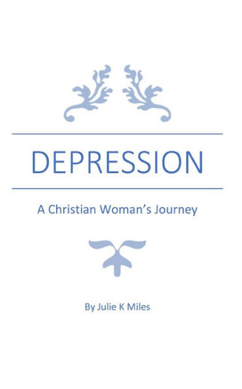 Depression, A Christian Woman's Journey