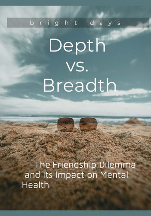 Depth vs. Breadth: The Friendship Dilemma and Its Impact on Mental Health