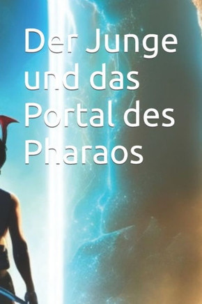 Der Junge und das Portal des Pharaos