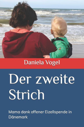 Der zweite Strich: Mama dank offener Eizellspende in Dänemark