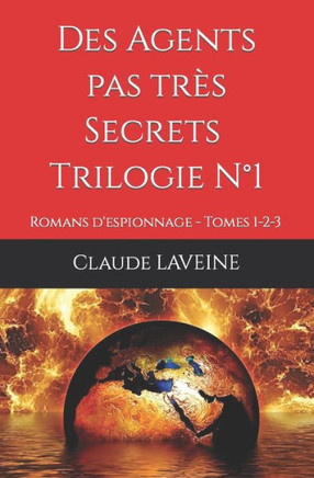 Des Agents pas très Secrets - Trilogie N°1: Romans d'espionnage - Tomes 1-2-3