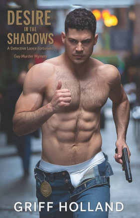 Desire in the Shadows: A Detective Lance Fortunato Gay Murder Mystery