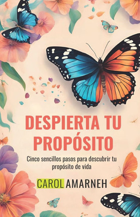 Despierta tu propósito: Cinco sencillos pasos para descubrir tu propósito de vid