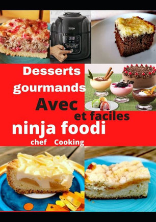 Desserts gourmands et faciles avec ninja foodi