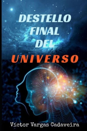 Destello final del universo: Thriller psicológico de ciencia ficción y terror