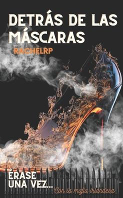 Detrás de las máscaras: Érase una vez... romance con la mafia irlandesa