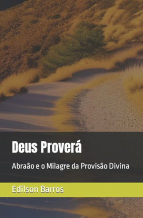 Deus Proverá: Abraão e o Milagre da Provisão Divina
