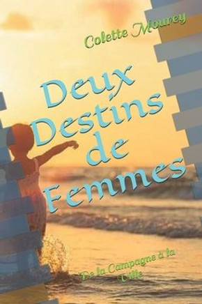 Deux Destins de Femmes: De la Campagne à la Ville