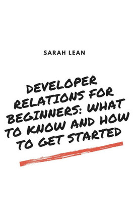 Developer Relations for Beginners: What to Know and How to Get Started