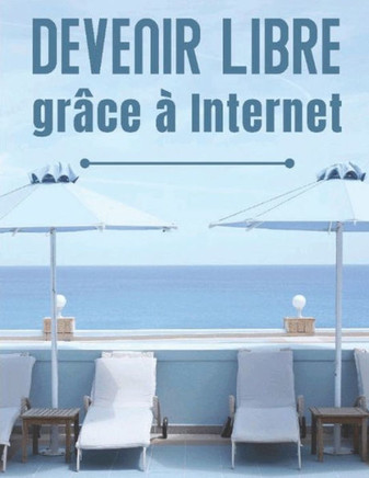 Devenir Libre grâce à Internet