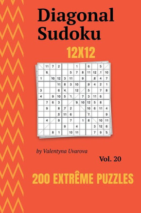 Diagonal Sudoku: 200 Extrême Puzzles 12x12 vol. 20