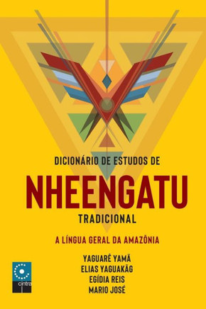 Dicionário e Estudo de Nheengatu Tradicional