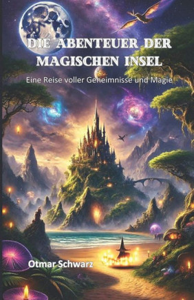 Die Abenteuer der magischen Insel: Eine Reise voller Geheimnisse und Magie