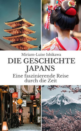Die Geschichte Japans: Eine faszinierende Reise durch die Zeit