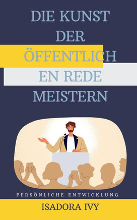 Die Kunst der öffentlichen Rede meistern