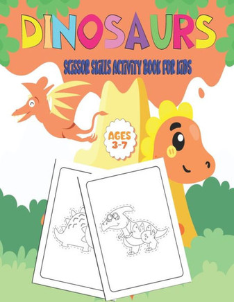 Dinosaur Scissor Skills Activity Book for Kids: Dinosaur Scissor Skills for Preschool Kids ages 3-5