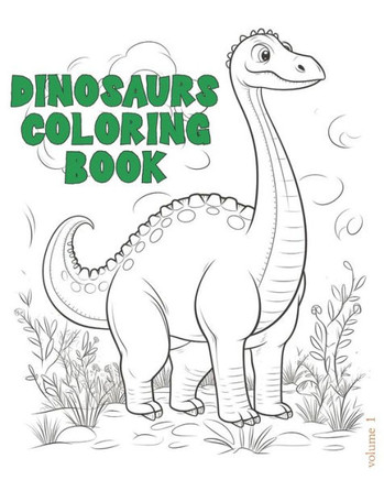 Dinosaurs Coloring Book volume 1: 26 cute cartoon dinosaurs for you to color